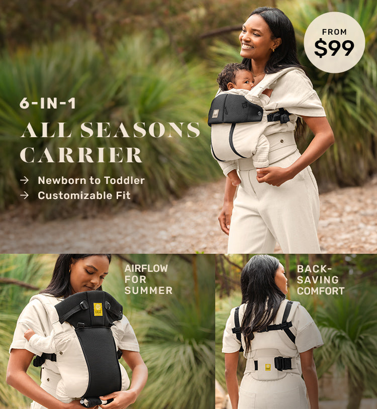 6-in-1 all seasons carrier. from $99. newborn to toddler, customizable fit. airflow for summer and back-saving comfort