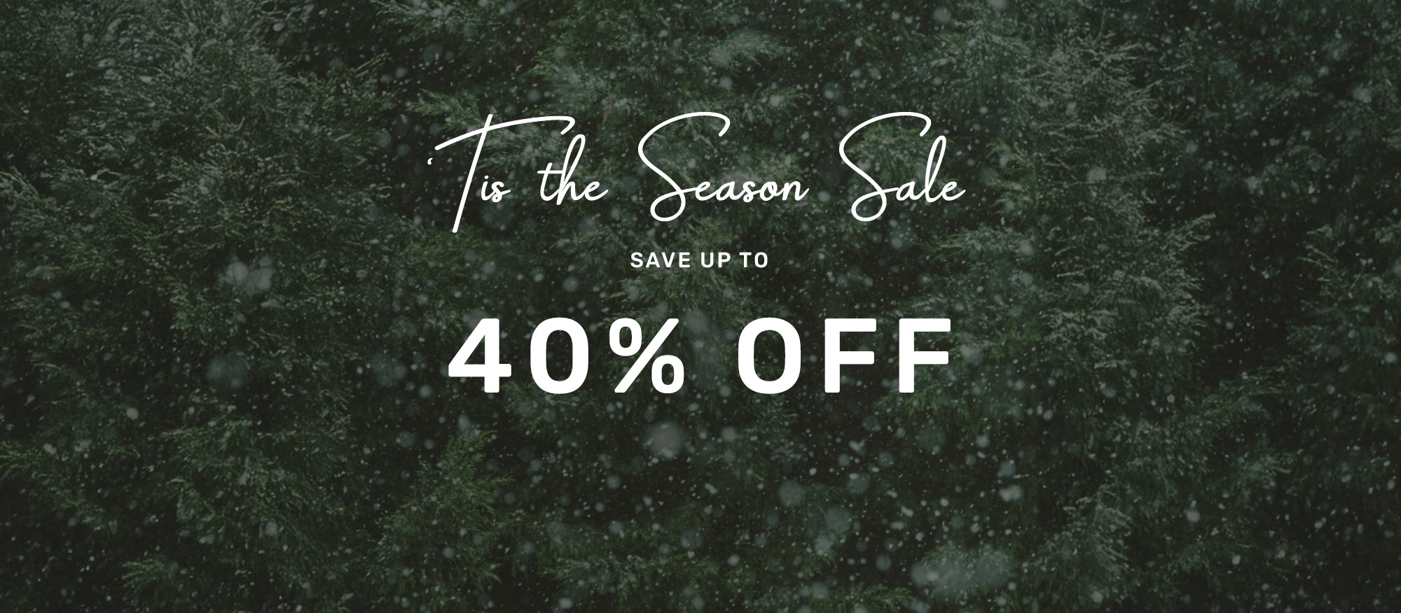 tis the season sale save up to 40% off